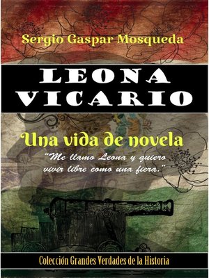 cover image of Leona Vicario. Una vida de novela